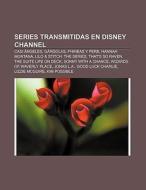Series transmitidas en Disney Channel di Source Wikipedia edito da Books LLC, Reference Series