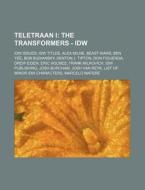 Teletraan I: The Transformers - Idw: Idw di Source Wikia edito da Books LLC, Wiki Series