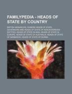 Familypedia - Heads Of State By Country: British Monarchs, Chinese Heads Of State, Governors And Heads Of State Of Non-sovereign Entities, Heads Of St di Source Wikia edito da Books Llc, Wiki Series