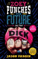 Zoey Punches the Future in the Dick di David Wong edito da GRIFFIN