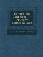 Edward the Confessor .. edito da Nabu Press