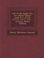 Life of the Right Hon. Sir Alfred Comyn Lyall: P.C., K.C.B., G.C.I.E., D.C.L., LL.D. - Primary Source Edition di Henry Mortimer Durand edito da Nabu Press