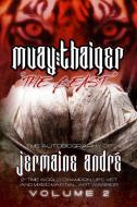 Muay Thaiger Book 2 The Beast di Jermaine Andre edito da Lulu.com