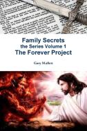Family Secrets the Series Volume 1 di Gary Mallett edito da Lulu.com