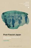 Post-Fascist Japan: Political Culture in Kamakura After the Second World War di Laura Hein edito da CONTINNUUM 3PL