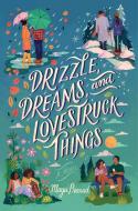 Drizzle, Dreams, and Lovestruck Things di Maya Prasad edito da DISNEY-HYPERION