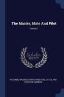 The Master, Mate and Pilot; Volume 7 edito da CHIZINE PUBN