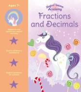 Magical Unicorn Academy: Fractions and Decimals Activity Book di Lisa Regan edito da ARCTURUS ED