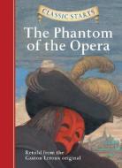 Classic Starts (R): The Phantom of the Opera di Gaston Leroux edito da Sterling Juvenile