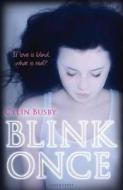 The Blink Once di Cylin Busby edito da Bloomsbury Publishing Plc