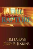 The Rapture di Dr Tim LaHaye, Jerry B Jenkins edito da Tyndale House Publishers