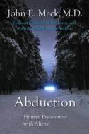 Abduction: Human Encounters with Aliens di Mack edito da SCRIBNER BOOKS CO