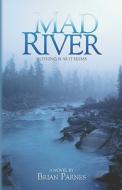 Mad River di Brian Parnes edito da Publishamerica