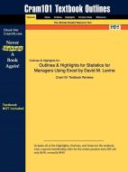 Outlines & Highlights For Statistics For Managers Using Excel By David M. Levine di Cram101 Textbook Reviews edito da Aipi