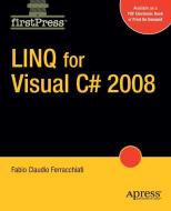 Linq for Visual C# 2008 di Fabio Claudio Ferracchiati edito da SPRINGER A PR SHORT