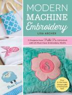 Modern Machine Embroidery di Lisa Archer edito da F&W Publications Inc