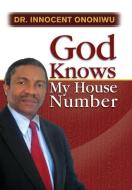 God Knows My House Number di Innocent Ononiwu edito da Xlibris