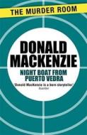 Night Boat from Puerto Vedra di Donald MacKenzie edito da Orion Publishing Co (Digital)