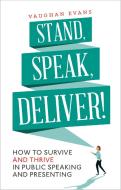 Stand, Speak, Deliver! di Vaughan Evans edito da PAPERBACKSHOP UK IMPORT