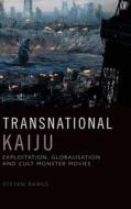 TRANSNATIONAL KAIJU di RAWLE STEVEN edito da EDINBURGH UNIVERSITY PRESS