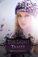 The Light Tamer: The: Light Tamer Trilogy Book 1 di Devyn Dawson edito da Createspace Independent Publishing Platform
