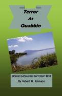 Terror at Quabbin: Boston's Counter-Terrorism Uni di Robert M. Johnson edito da Createspace
