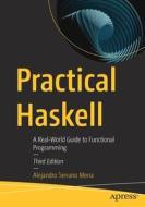Practical Haskell: A Real-World Guide to Functional Programming di Alejandro Serrano Mena edito da APRESS