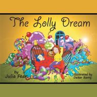 The Lolly Dream di Julia Fear edito da Xlibris