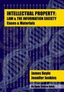 Intellectual Property: Law & the Information Society - Cases & Materials: An Open Casebook: 2014 Edition di James Boyle, Jennifer Jenkins edito da Createspace