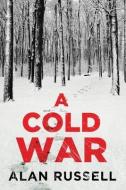 A Cold War di Alan Russell edito da THOMAS & MERCER