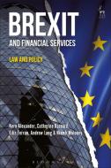 Brexit and Financial Services di Catherine Barnard, Eilis Ferran, Niamh Moloney edito da Bloomsbury Publishing PLC