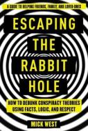 Escaping the Rabbit Hole di Mick West edito da Skyhorse Publishing