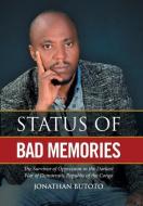 Status of Bad Memories di Jonathan Butoto edito da Xlibris