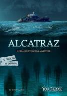 Alcatraz: A Chilling Interactive Adventure di Matt Chandler edito da CAPSTONE PR