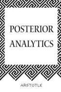 Posterior Analytics di Aristotle edito da Createspace