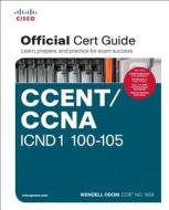 Ccent/ccna Icnd1 100-105 Official Cert Guide, Academic Edition di Wendell Odom edito da Pearson Education (us)