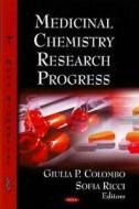 Medicinal Chemistry Research Progress di Giulia P. Colombo edito da Nova Science Publishers Inc