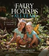 Fairy Houses All Year di Liza Gardner Walsh edito da RLPG