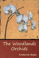 The Woodlands Orchids di Frederick Boyle edito da IndoEuropeanPublishing.com
