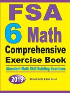 FSA 6 Math Comprehensive Exercise Book di Michael Smith, Reza Nazari edito da Math Notion