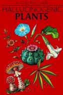 HALLUCINOGENIC PLANTS: A GOLDEN GUIDE di RICHARD EV SCHULTES edito da LIGHTNING SOURCE UK LTD