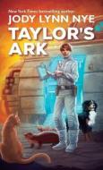 Taylor's Ark di Jody Lynn Nye edito da WordFire Press LLC
