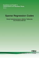 Sparse Regression Codes di Ramji Venkataramanan, Sekhar Tatikonda, Andrew Barron edito da NEW PUBL INC