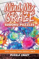 Mind Mix Craze Sudoku Puzzles Vol 3 di Puzzle Crazy edito da Puzzle Crazy