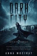 Dark City di Mocikat Anna Mocikat edito da Black Rose Writing