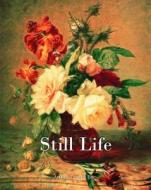 Still Life di Arthur Edwin Bye edito da Parkstone Press