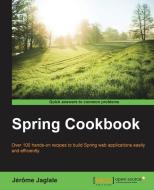Spring Cookbook di Jérôme Jaglale edito da Packt Publishing