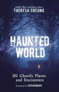 Haunted World di Theresa Cheung edito da Michael O'Mara Books Ltd
