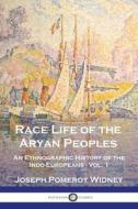 Race Life of the Aryan Peoples: An Ethnographic History of the Indo-Europeans - Vol. 1 di Joseph Pomeroy Widney edito da PANTIANOS CLASSICS
