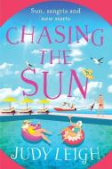 Chasing The Sun di Judy Leigh edito da Boldwood Books Ltd